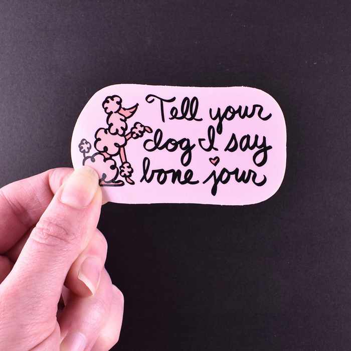 Tell your dog I say bone jour holding photo display image 1500