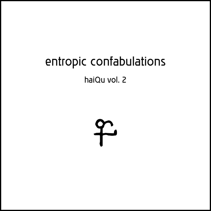haiQu 2 Entropic Confabulations (Zine)