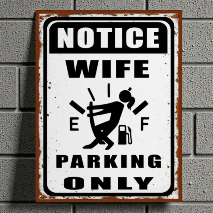 Funny Wife Parking Only Sign – Notice Wife Parking – Humorous Gas Gauge Car Sign