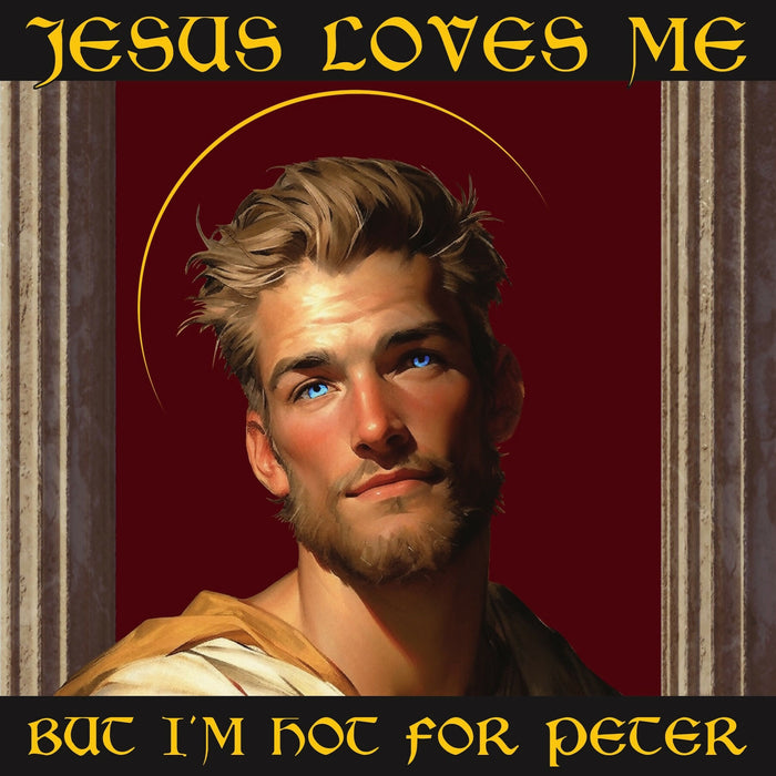 Jesus Loves Me But I'm Hot For Peter Stickers (3 pack)