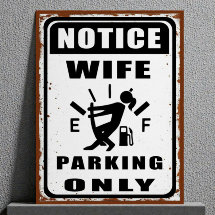 Funny Wife Parking Only Sign – Notice Wife Parking – Humorous Gas Gauge Car Sign