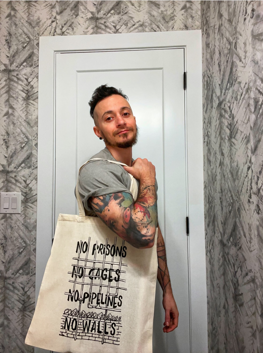No Prisons, No Cages, No Walls, No Pipelines Ethically Made Tote Bags