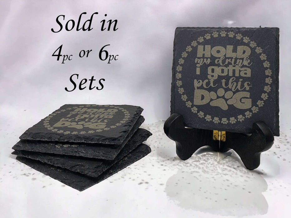 ‘Hold My Drink, Pet This Dog’ Engraved Slate Coaster Sets