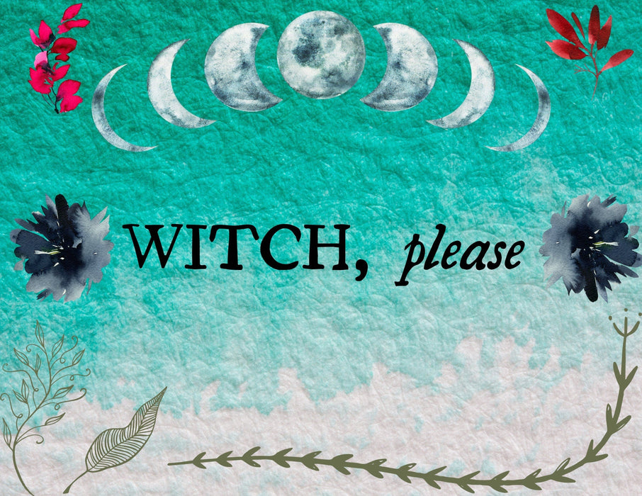 Witch, please | Witchy Wall Art